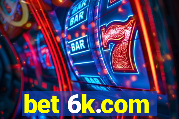 bet 6k.com